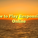 How to Play Responsibly Online